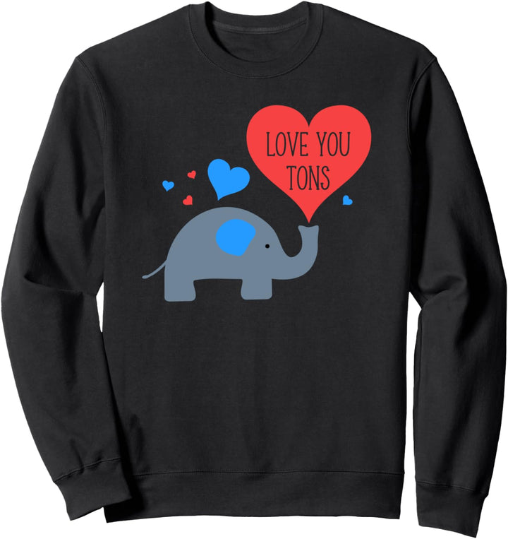 Love You Tons Elephant Sweatshirt