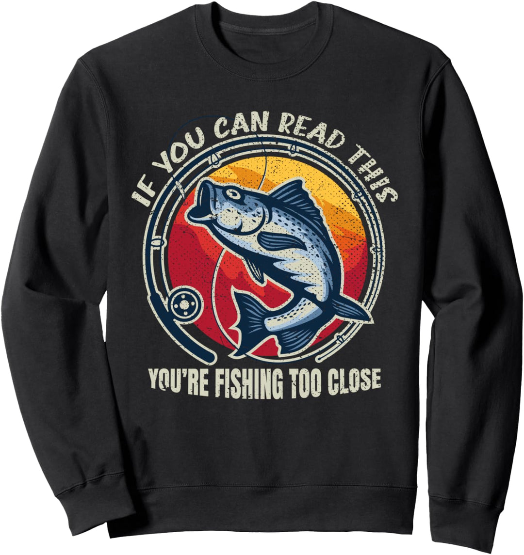 Wenn du das lesen kannst Fisch Angler Lustiges Angeln Sweatshirt
