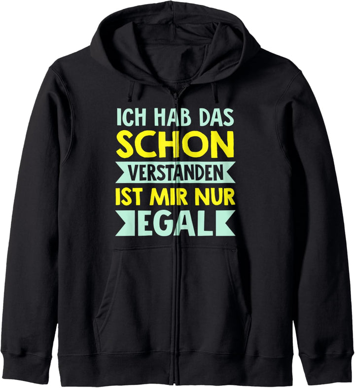 Ich Hab Das Schon Verstanden Ist Mir Nur Egal Fun Statement Kapuzenjacke
