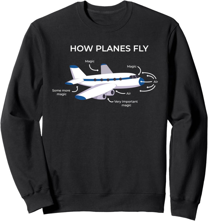 How Planes Fly - Flugzeug Pilot Stewardess Sweatshirt