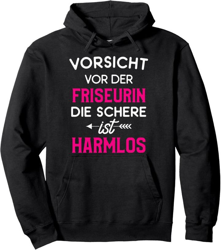 Vorsicht vor der Friseurin Pullover Hoodie
