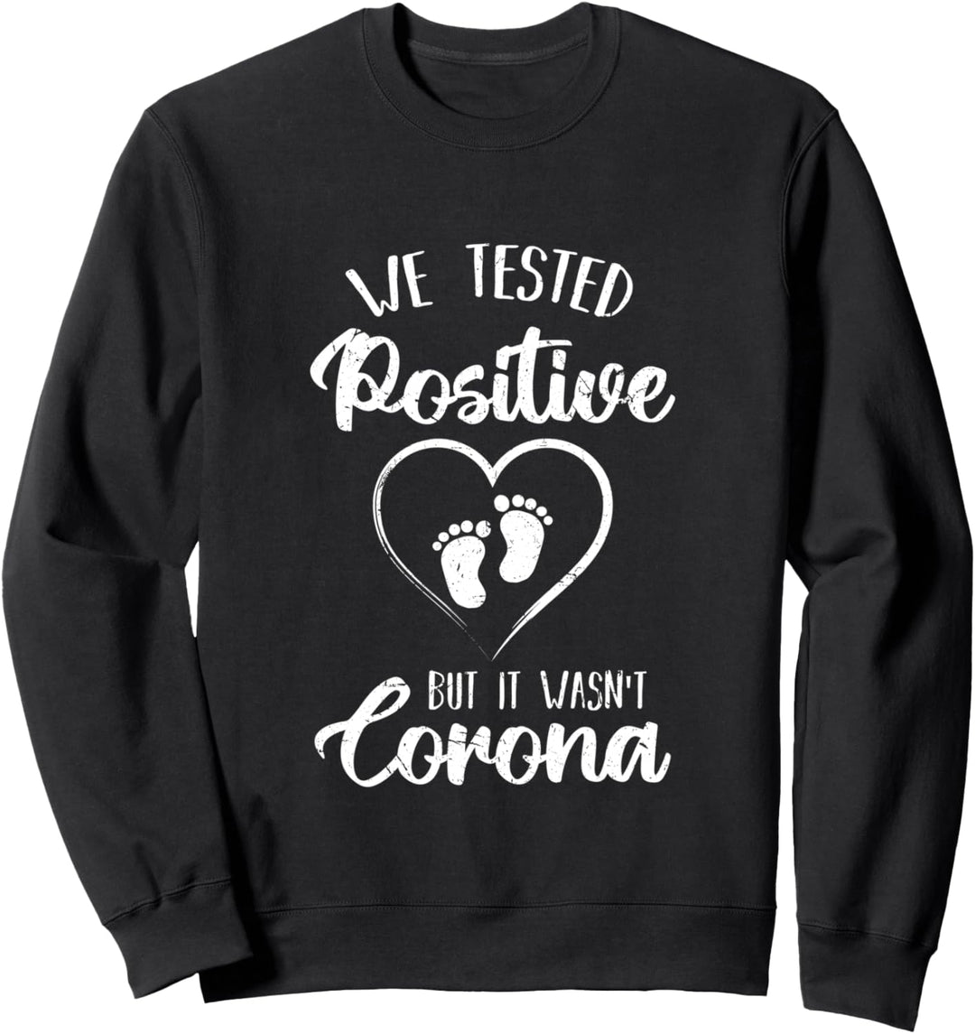 We Tested Positive Pregnancy Joke | Cute Baby Announcement Sweatshirt