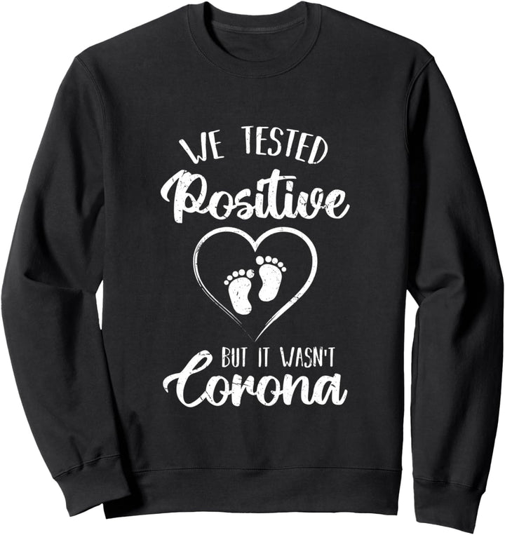 We Tested Positive Pregnancy Joke | Cute Baby Announcement Sweatshirt