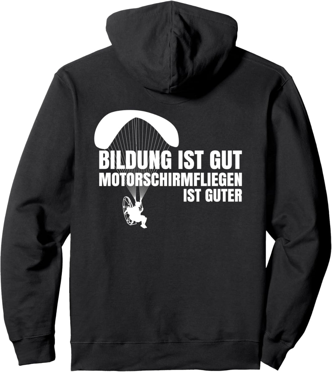 Bildung ist gut - Motorschirmfliegen ist guter Pullover Hoodie