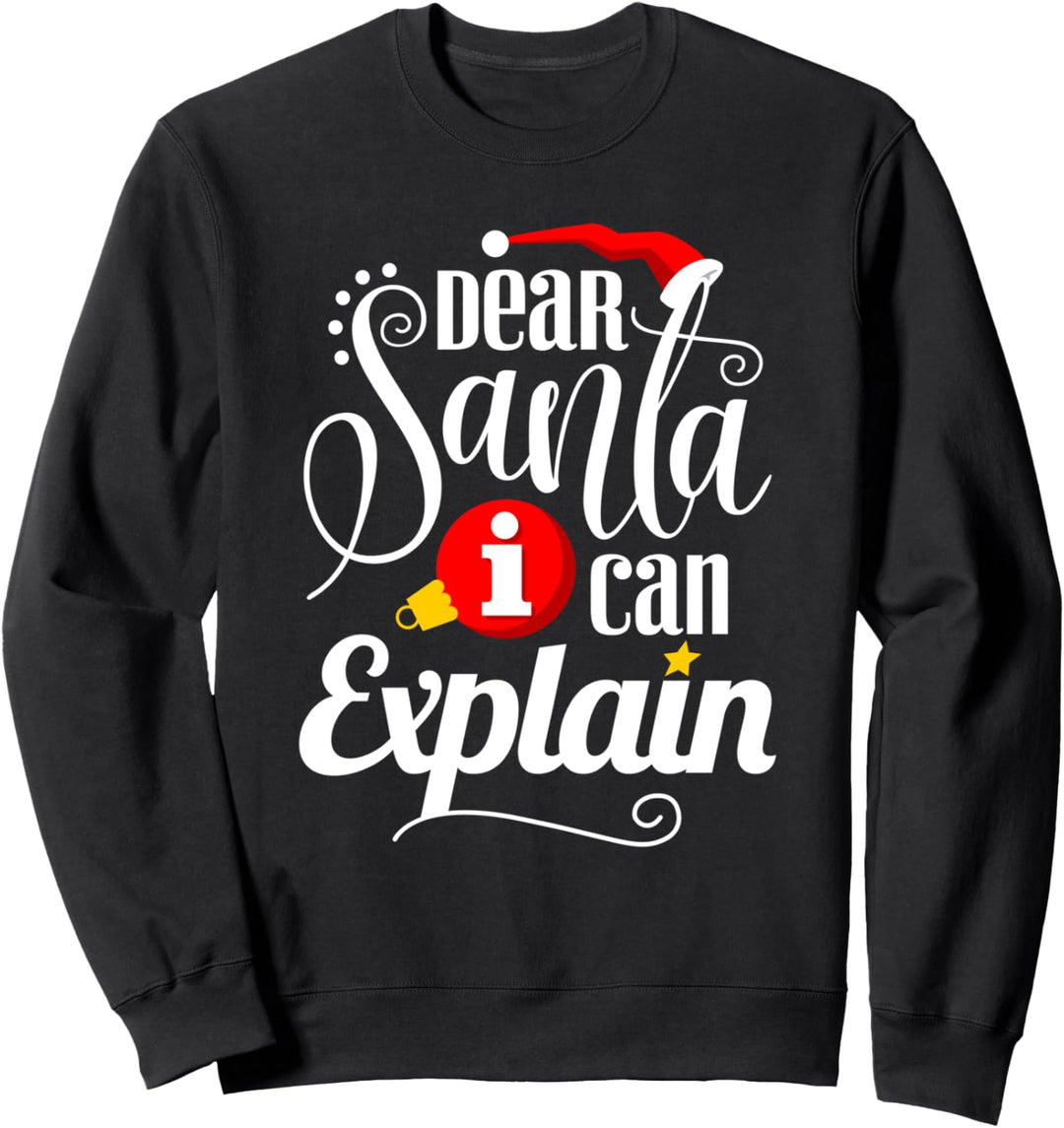 Dear Santa Can Explain Funny Christmas Gift Sweatshirt