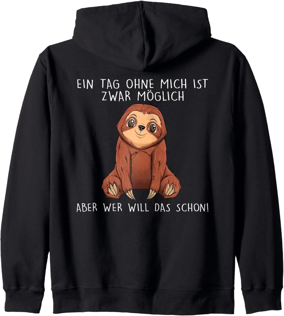 ein tag ohne mich ist zwar möglich aber wer will das schon Kapuzenjacke