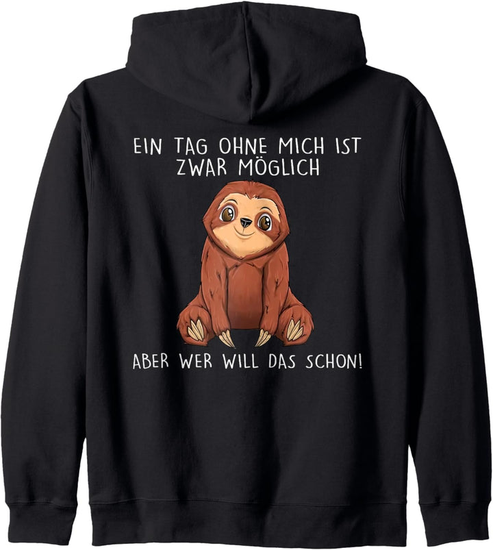ein tag ohne mich ist zwar möglich aber wer will das schon Kapuzenjacke