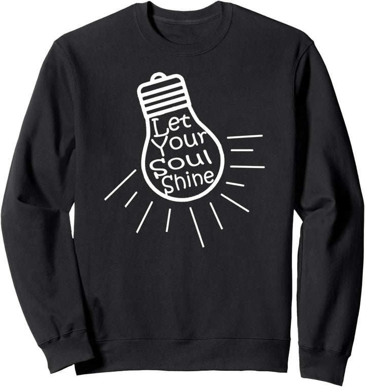 Lassen Sie Ihre Seele ein inspirierendes Motivationsgeschenk Sweatshirt