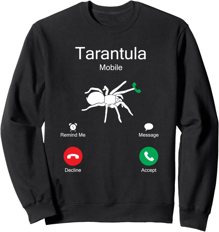 Tarantula is calling funny spider lover tarantula owner gift Sweatshirt