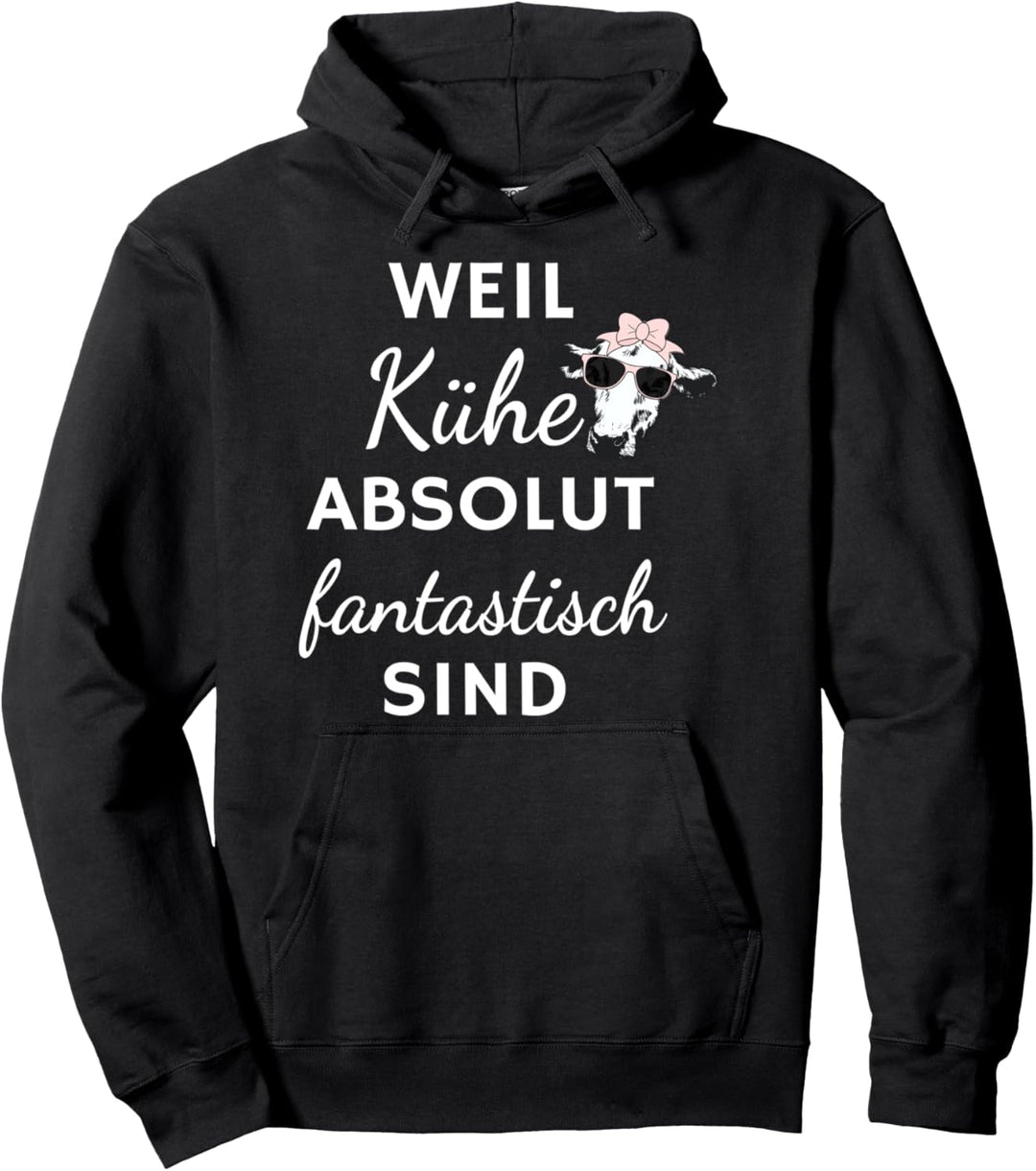 Weil Kühe absolut fantastisch sind - Kuh Mädchen Geschenk Pullover Hoodie