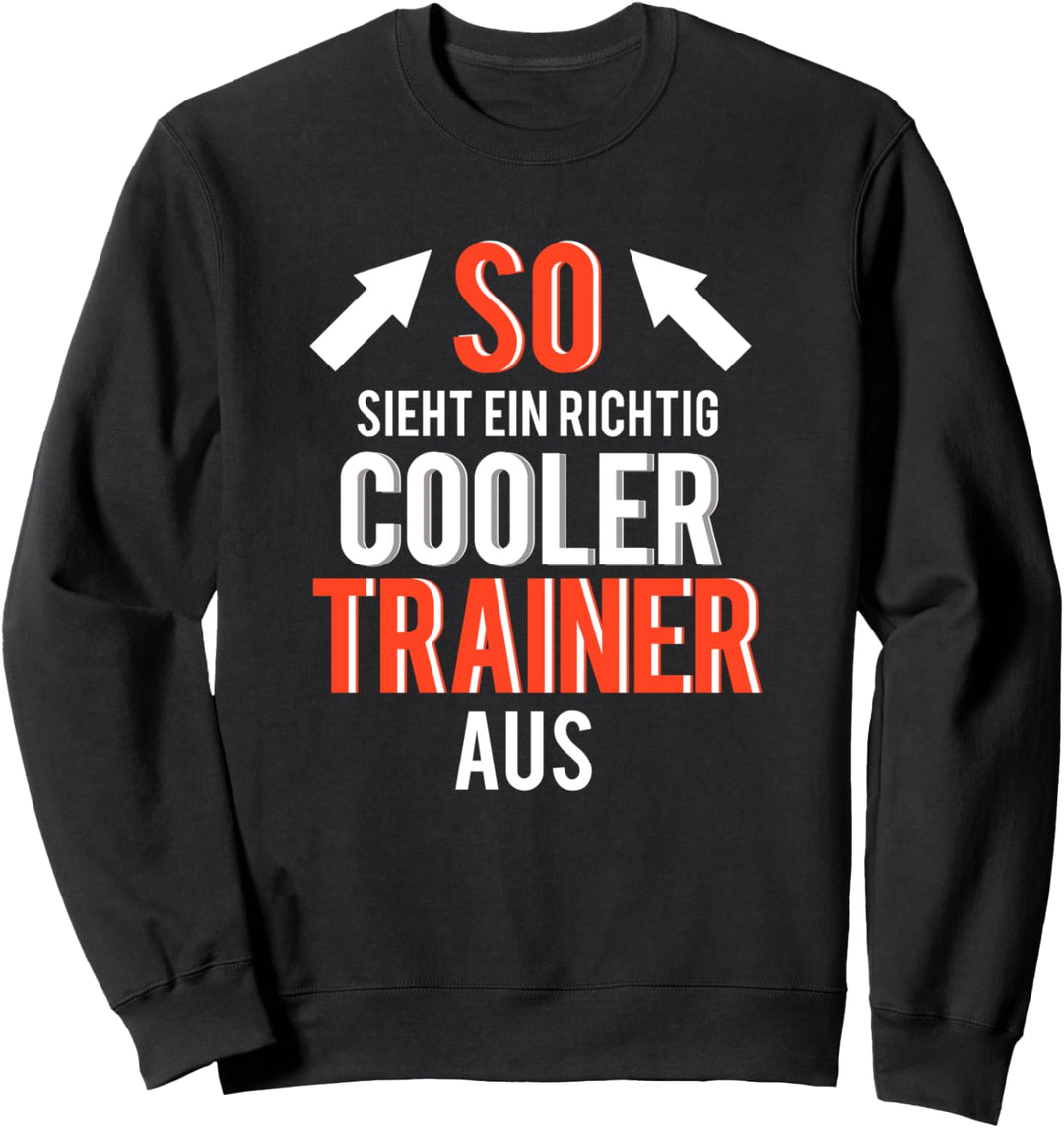 So sieht ein richtig cooler Trainer aus Sweatshirt