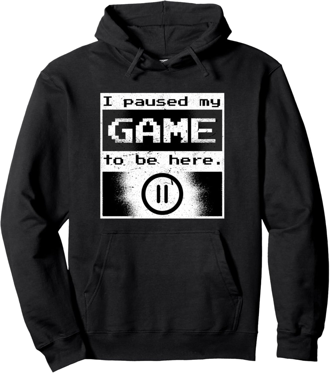 I Paused My Game To Be Here Lustige Gamer Geschenkidee Pullover Hoodie