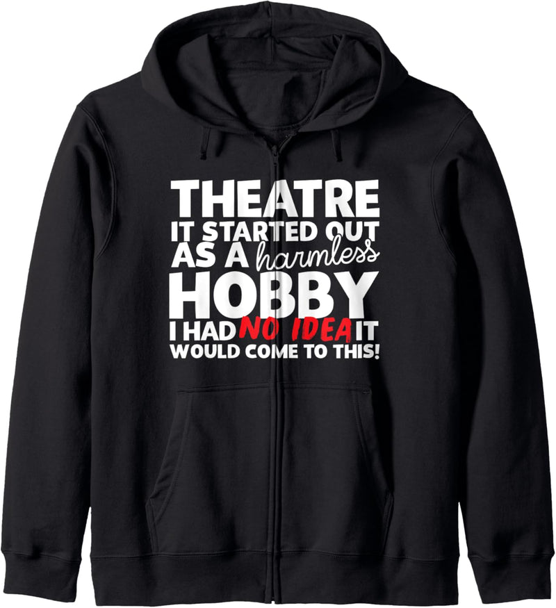 Theatre Started Out As A Harmless Hobby Kapuzenjacke