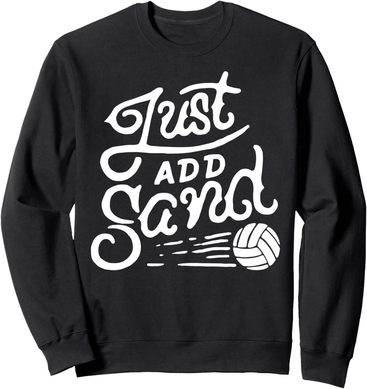 Just Add Sand Funny Sports Volleyball Girl Coach Trainer Sweatshirt
