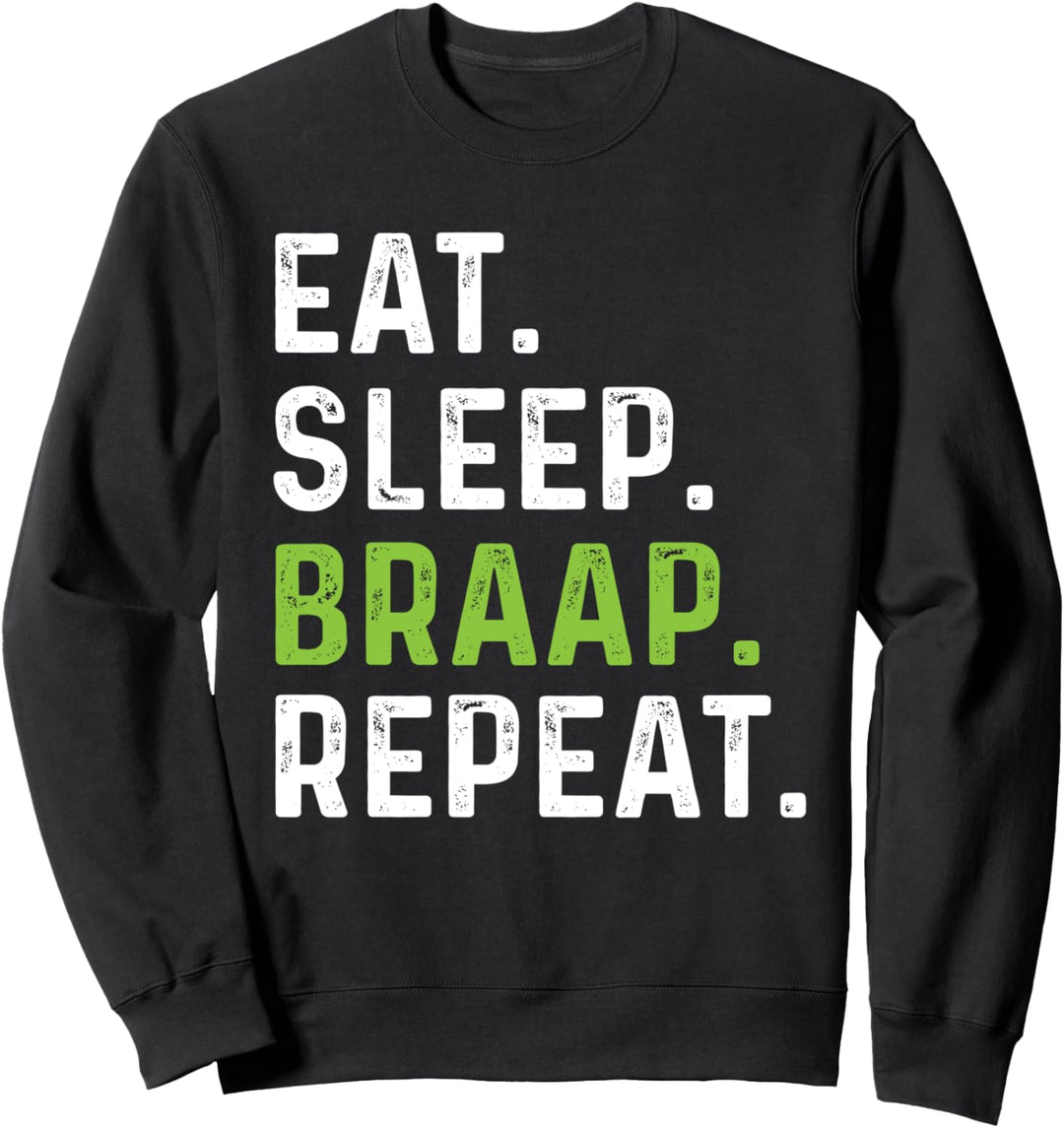 Essen-Schlafen-Braap-Wiederholung Sweatshirt