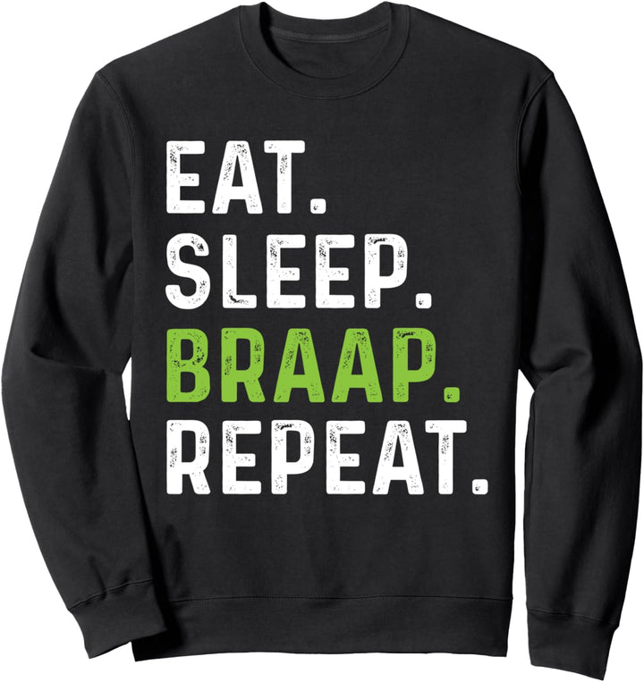 Essen-Schlafen-Braap-Wiederholung Sweatshirt