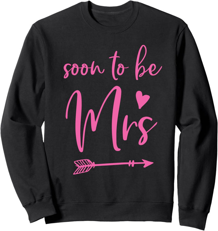 Soon To Be Mrs Arrow And Heart Pink Graphics Sweatshirt