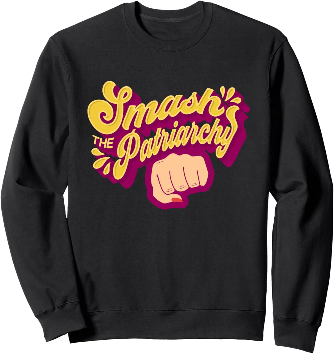 Smash The Patriarchy Feminismus Feminist Ladies Rights Justice Sweatshirt