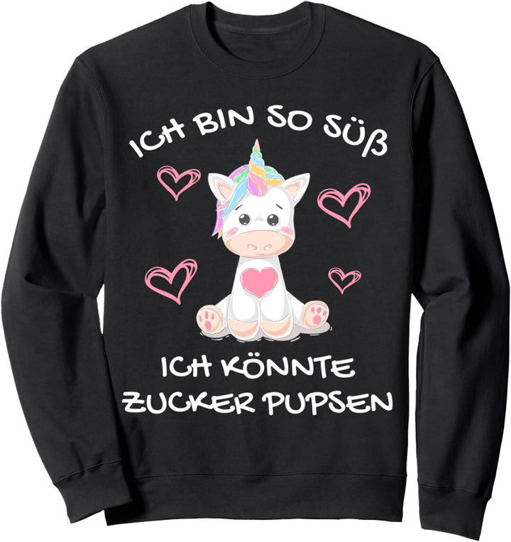 Ich Bin So Süss Ich Könnte Zucker Pupsen Lustiges Einhorn Sweatshirt