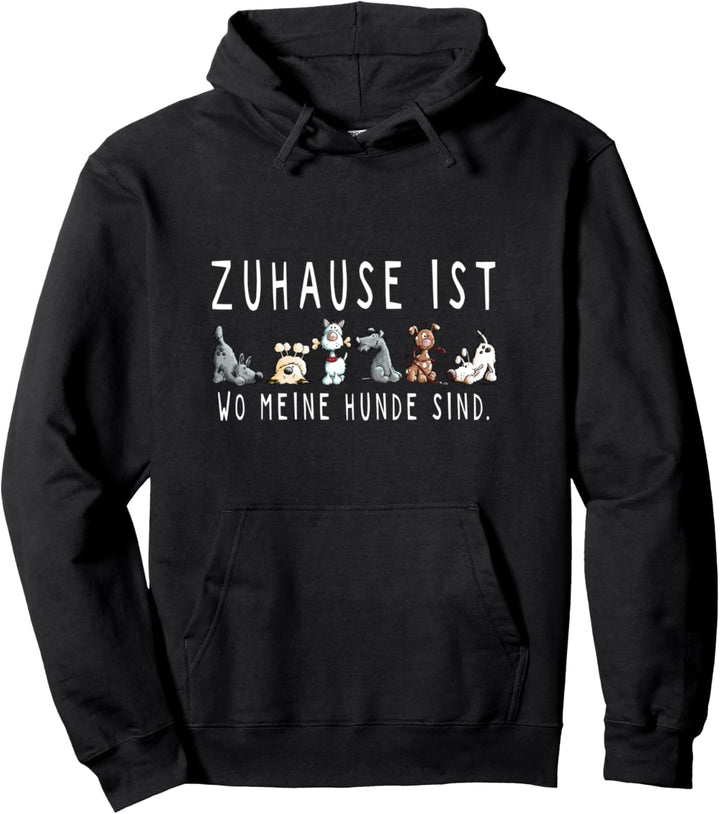Hund Design Mit Spruch Zuhause Ist Wo Meine Hunde Sind Pullover Hoodie