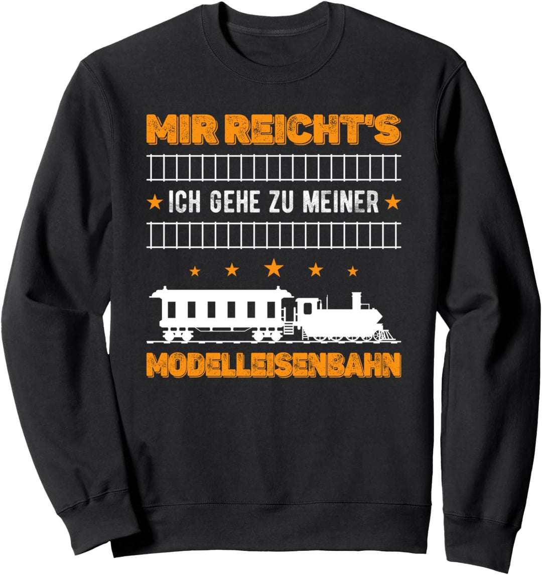 Modelleisenbahn Spruch für Modellbauer Modellbahn Lokomotive Sweatshirt