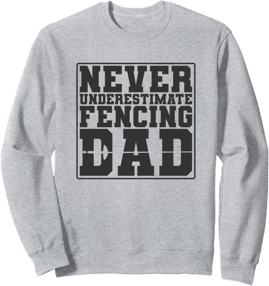 Fechtsport: Unterschätze niemals Fechten, Papa Sweatshirt