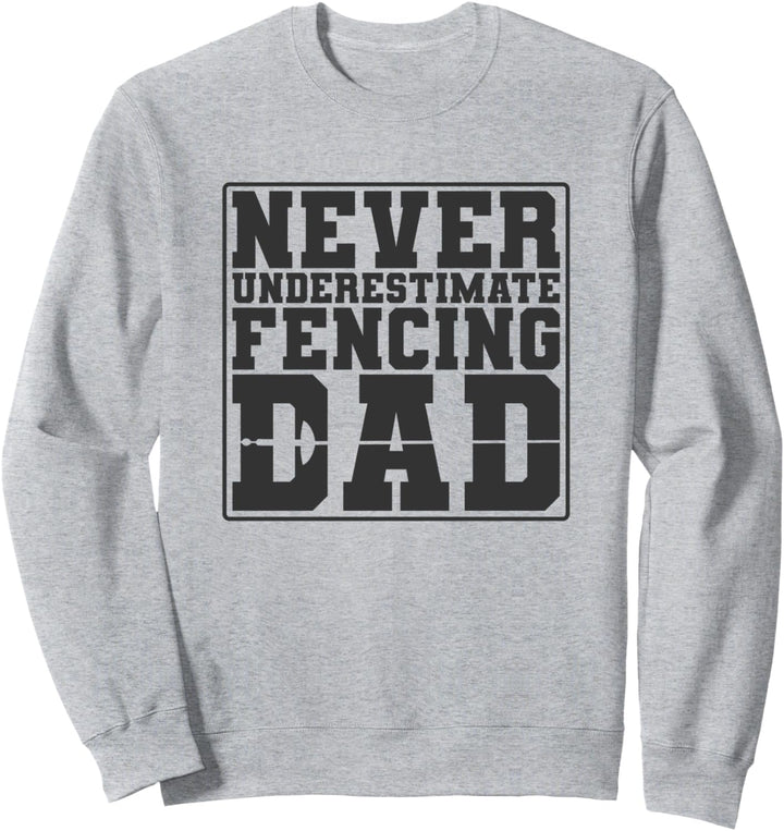 Fechtsport: Unterschätze niemals Fechten, Papa Sweatshirt