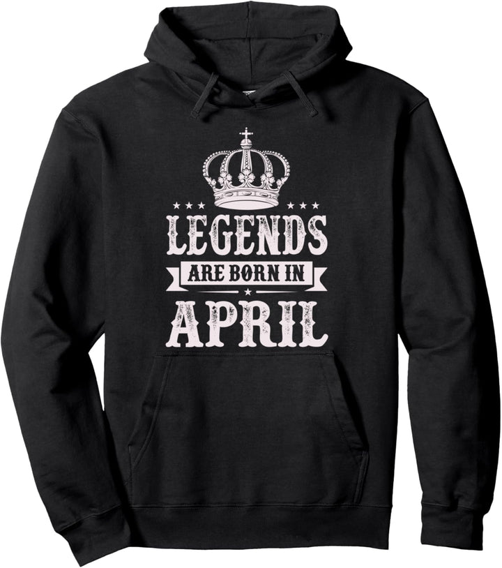 April Birthday 2021 Legends Are Born Pullover Hoodie