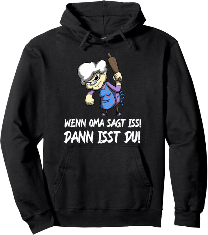 Wenn Oma sagt Iss, dann isst du! Mittagessen Grossmutter Pullover Hoodie