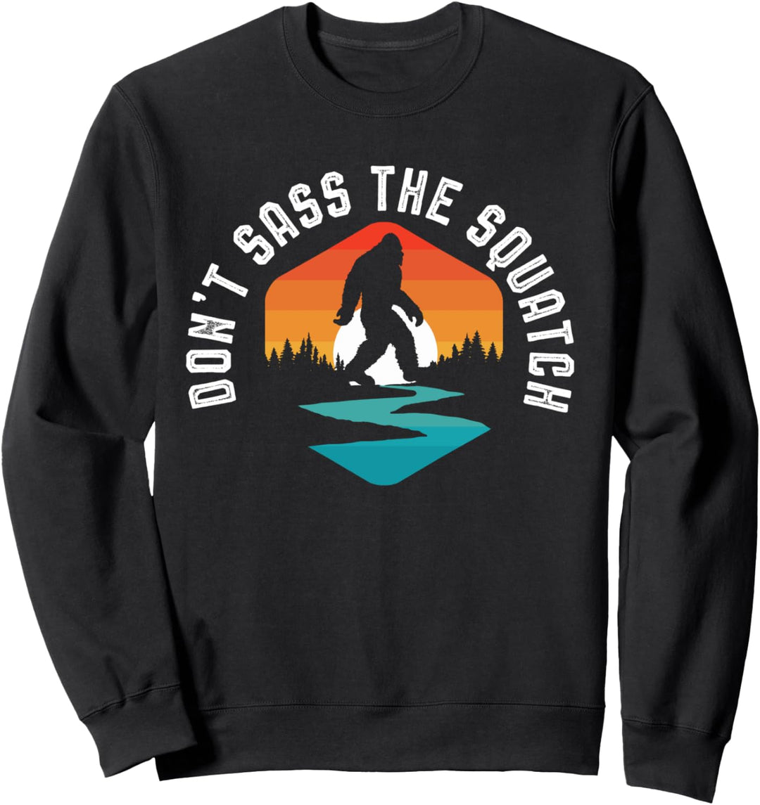 Don't Sass the Squatch! Funny Bigfoot Outdoor Attitude Retro Sweatshirt