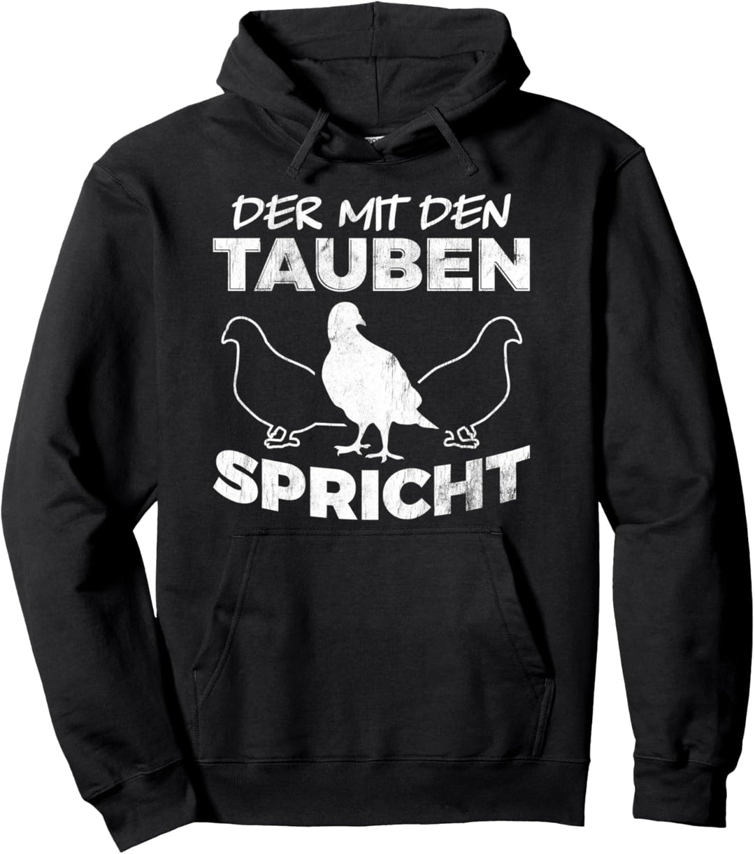 Der Mit Den Tauben Spricht Brieftaube Taube Pullover Hoodie