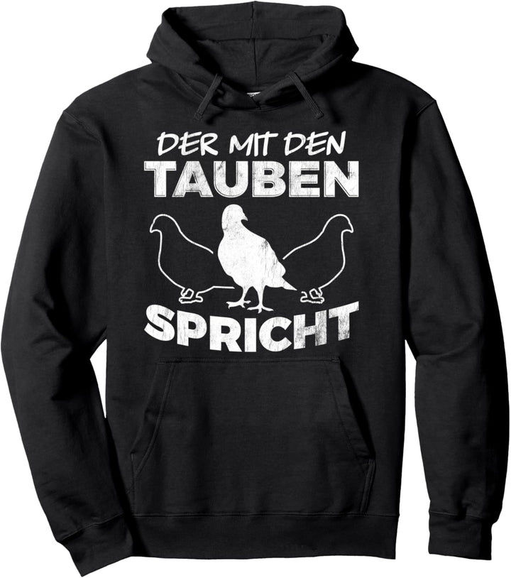 Der Mit Den Tauben Spricht Brieftaube Taube Pullover Hoodie