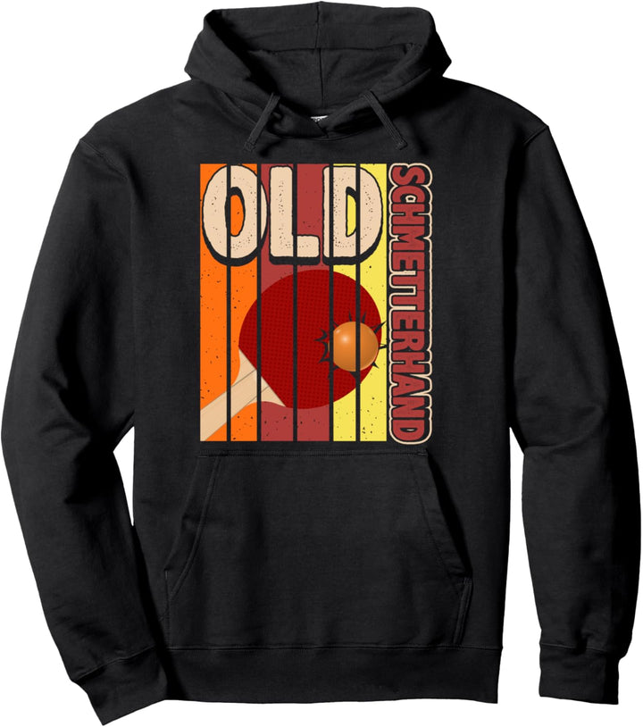 Old Schmetterhand Tischtennis Spruch Witz Lustig Pullover Hoodie