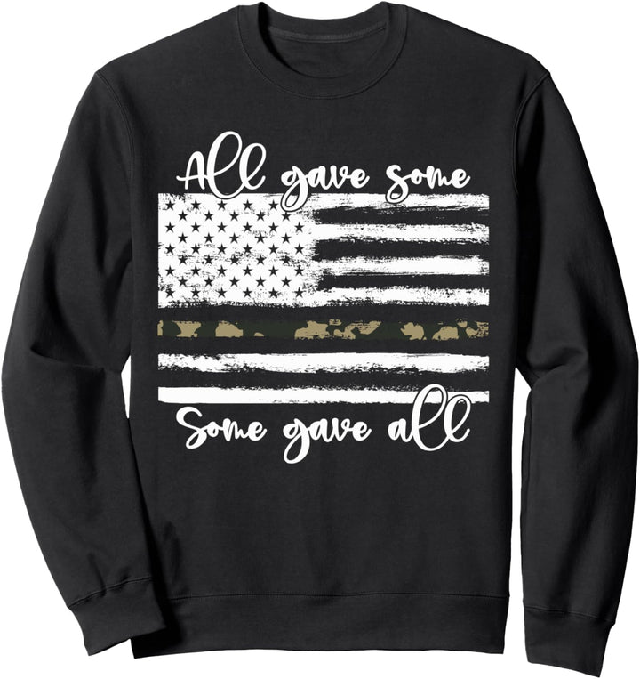 All Gave Some Some Gave All. Memorial Day, US Army Veteran Sweatshirt