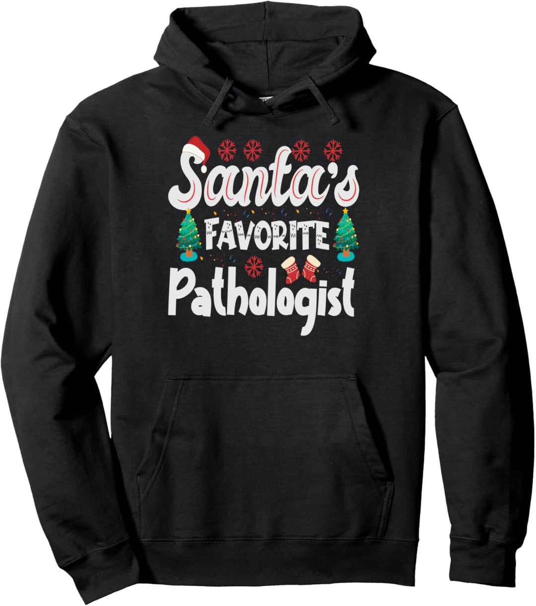 Santa's Favorite Pathologist - Funny Christmas Pathologists Pullover Hoodie