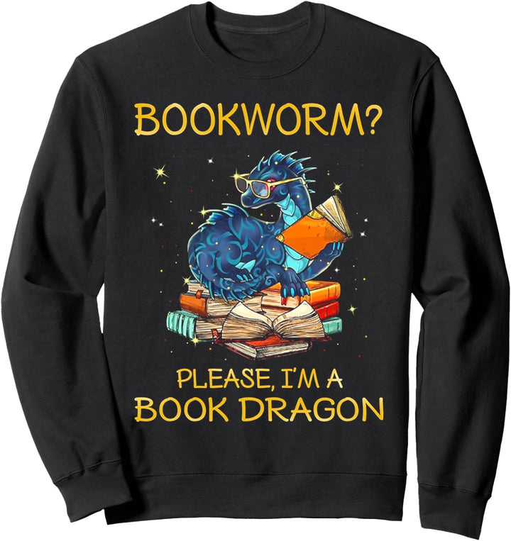 Bookworm Please I'm A Book Dragon Sweatshirt