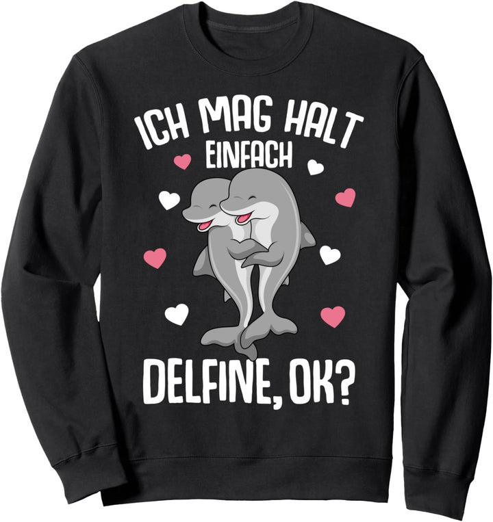 Ich mag halt Delfine Kinder Mädchen Delfin Sweatshirt