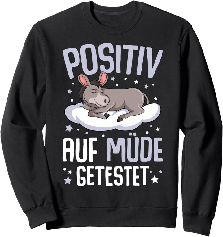 Esel Positiv Auf Müde Getestet Sweatshirt