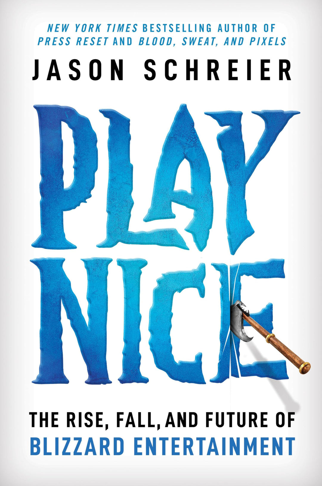 Play Nice: The Rise, Fall, and Future Of Blizzard Entertainment, Gebundenes Buch