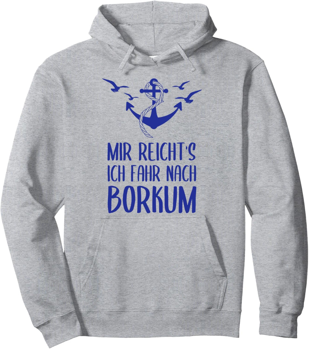 Nordsee Mir Reicht's Ich Fahr Nach Borkum Pullover Hoodie