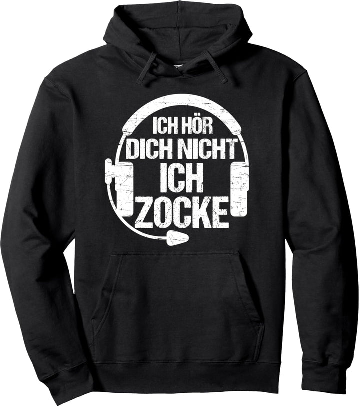 Ich hör dich nicht ich zocke - Zocker Spruch Lustiges Gamer Pullover Hoodie