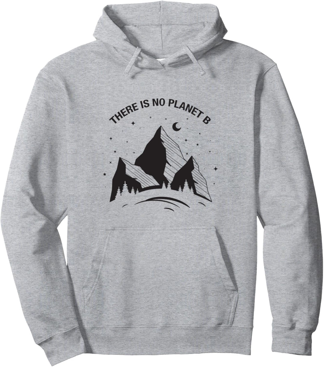 There is No Planet B - Berge Natur Umweltschutz Pullover Hoodie