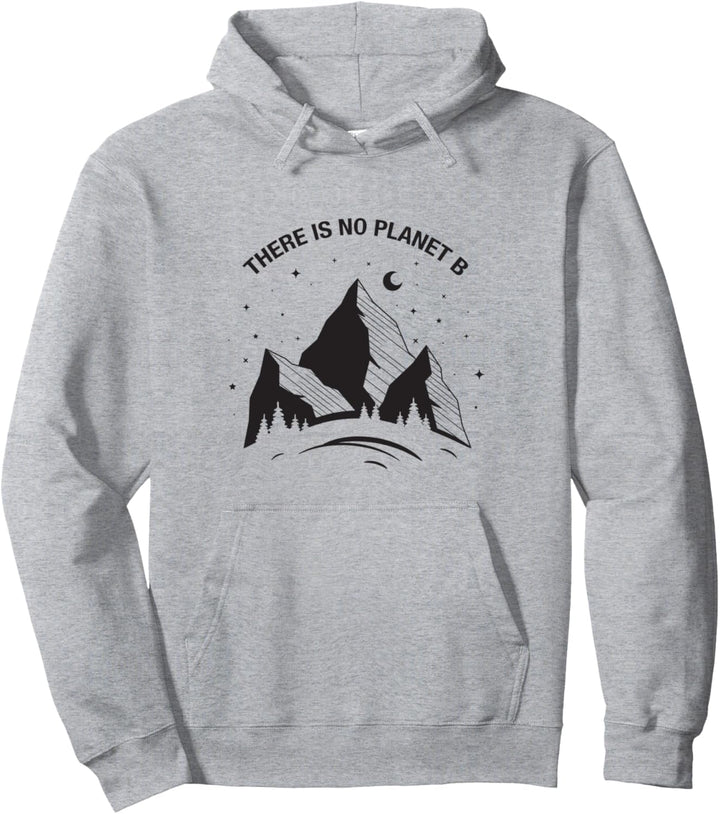 There is No Planet B - Berge Natur Umweltschutz Pullover Hoodie