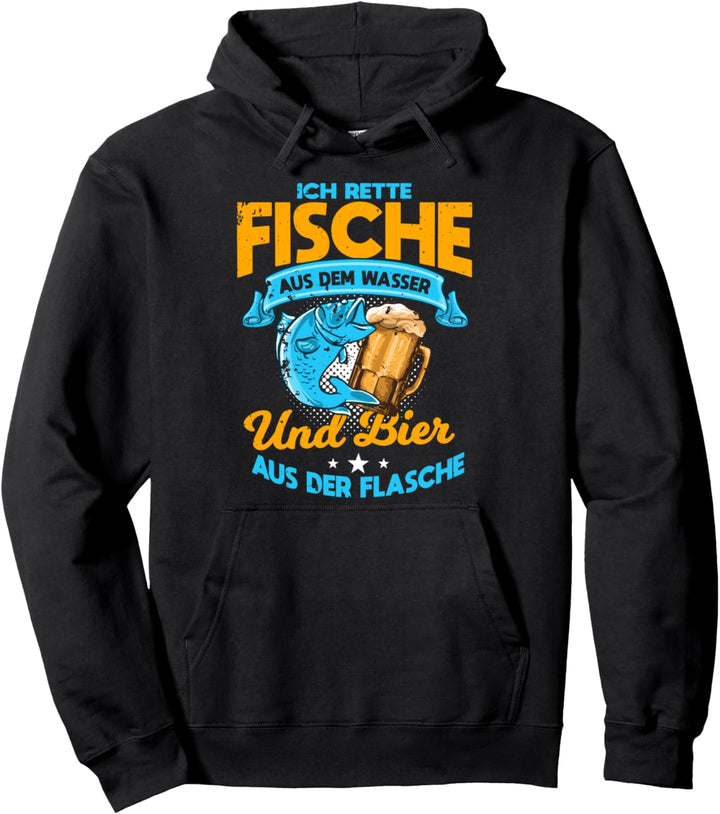 Ich rette Fische aus dem Wasser und Bier aus der Flasche Pullover Hoodie