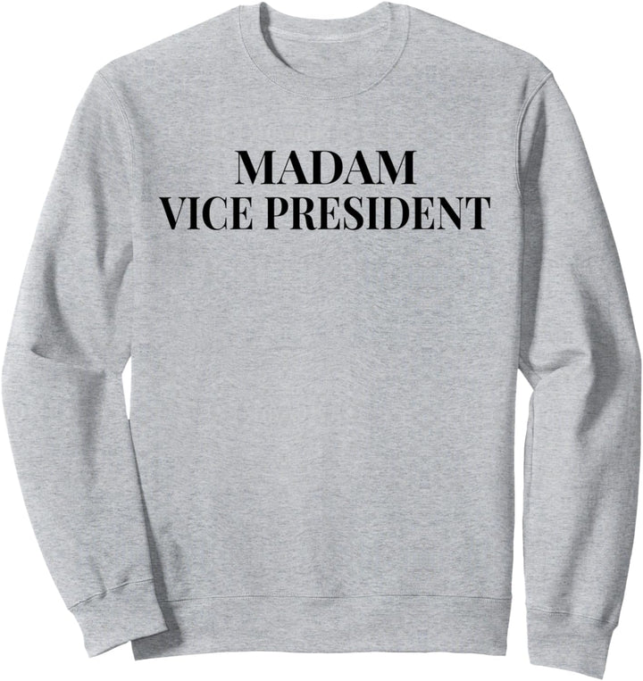 Madam Vice President Shirt,Womens Feminist Quote Political Sweatshirt