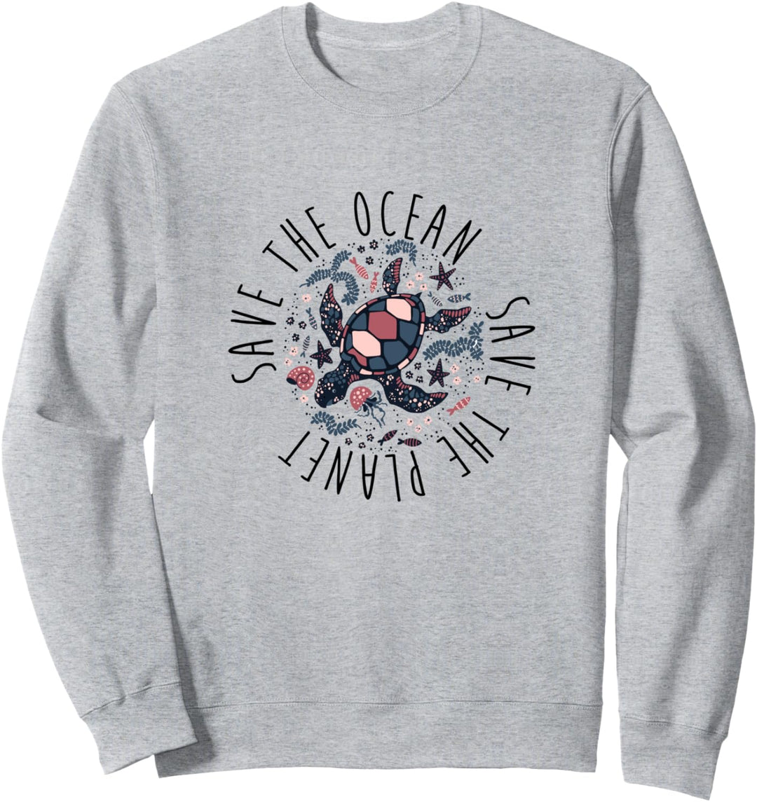 Save The Ocean Save The Planet Sweatshirt