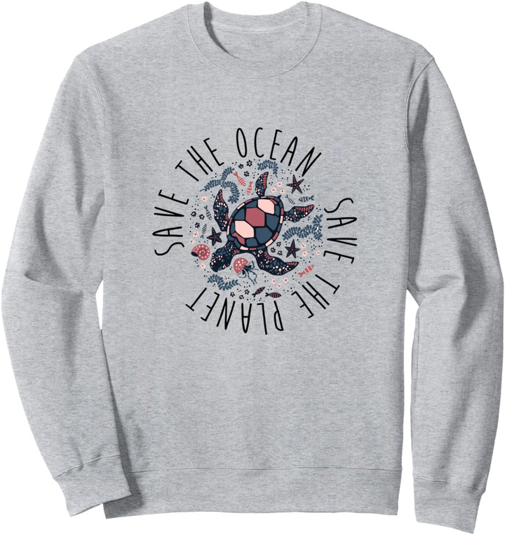 Save The Ocean Save The Planet Sweatshirt