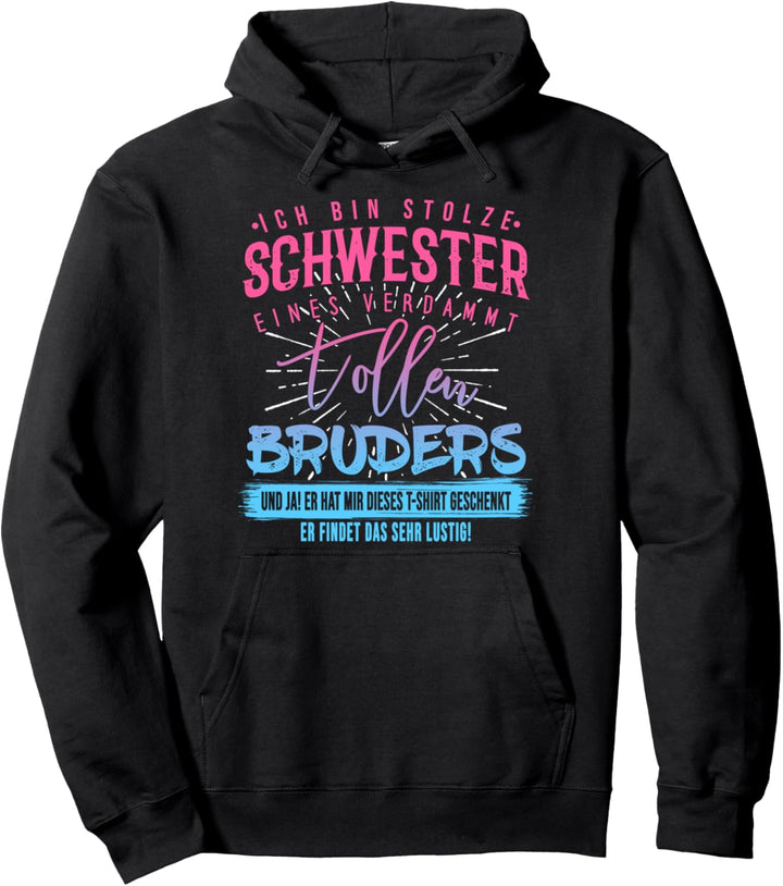 Ich Bin Stolze Schwester Eines Verdammt Tollen Bruders Pullover Hoodie