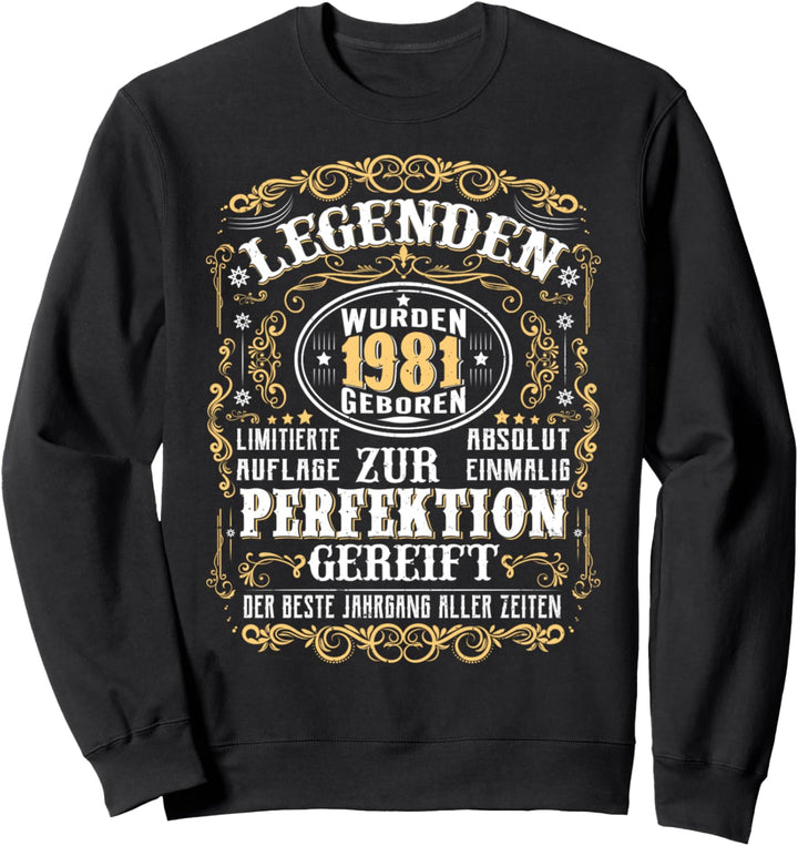 1981 Legenden Wurden 1981 Geboren Geburtstag Jahrgang 1981 Sweatshirt