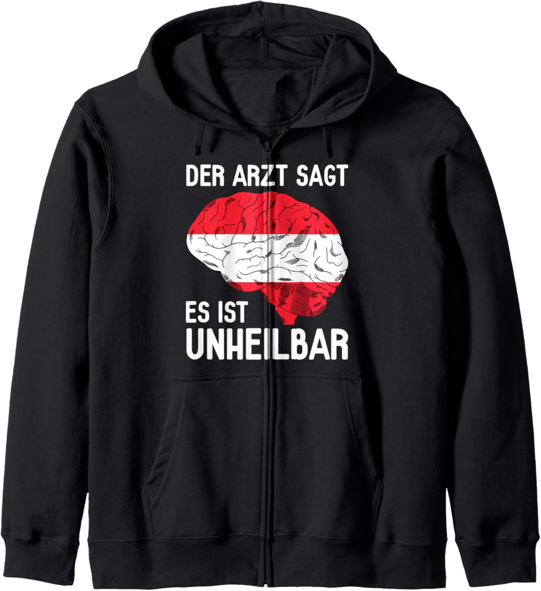 Der Arzt Sagt Es Ist Unheilbar Österreich Kapuzenjacke